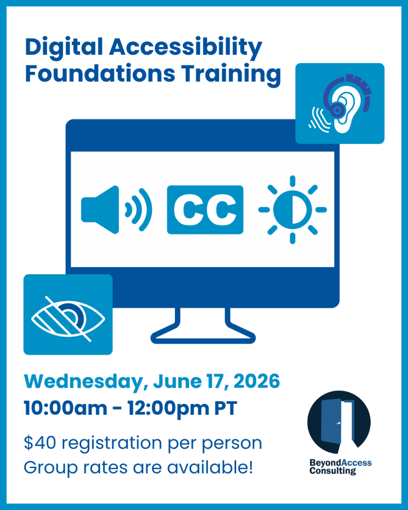 Digital Accessibility Foundations Training Wednesday, June 17 2026 10:00AM-12:00PM PT