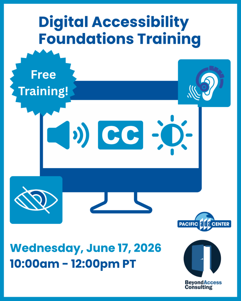 Digital Accessibility Foundations Training Wednesday, June 17 2026 10:00AM-12:00PM PT